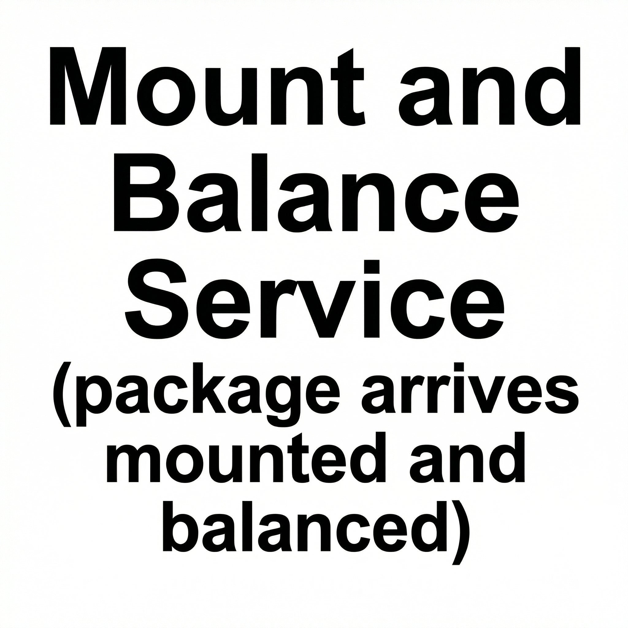 Mount & Balance Service